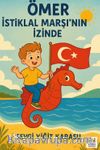 Ömer İstiklal Marşı'nın İzinde