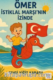 Ömer İstiklal Marşı'nın İzinde