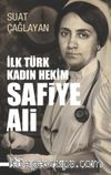 İlk Türk Kadın Hekim Safiye Ali
