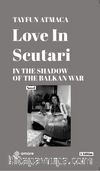 Love Scutari & In The Shadow Of The Balkan War