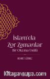 İslam'da Zor Zamanlar & Bir Okuma Usulü