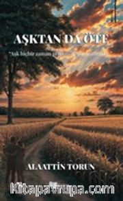 Aşktan da Öte
