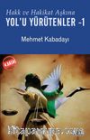 Hakk ve Hakikat Aşkına Yol'u Yürütenler 1