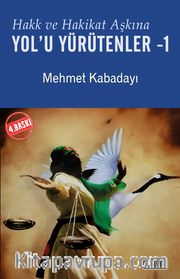 Hakk ve Hakikat Aşkına Yol'u Yürütenler 1
