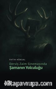 Derviş Zaim Sinemasında Şamanın Yolculuğu