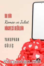 Bu Bir Romeo ve Juliet Hikayesi Değildir 