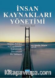 İnsan Kaynakları Yönetimi <br /> Strateji, Politika ve Uygulamalar Kapsamında Davranışsal Bir Yaklaşım