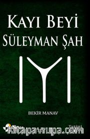 Kayı Beyi Süleyman Şah