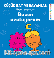 Küçük Bay ve Bayanlar Rehber Öyküler Bazen Üzülüyorum