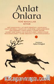 Anlat Onlara <br /> Yeni Masallar Kitabı