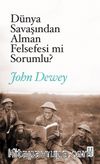 Dünya Savaşından Alman Felsefesi mi Sorumlu? & Alman Felsefesi ve Siyaset