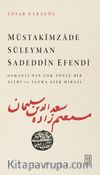 Müstakimzade Süleyman Sadeddin Efendi & Osmanlı'nın Çok Yönlü Bir Âlimi ve Yazma Eser Mirası