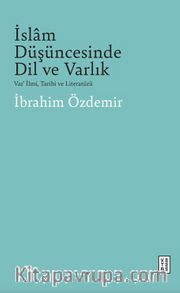 İslam Düşüncesinde Dil ve Varlık <br /> Vaz‘ İlmi, Tarihi ve Literatürü