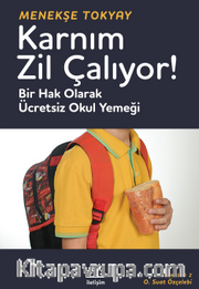 Karnım Zil Çalıyor <br /> Bir Hak Olarak Ücretsiz Okul Yemeği