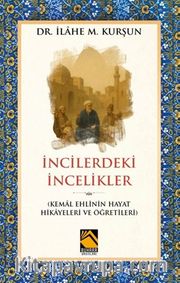 İncilerdeki İncelikler (Kemal Ehlinin Hayat Hikayeleri ve Öğretileri)