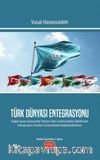 Türk Dünyası Entegrasyonu & Soğuk Savaş Sonrasında Türkiye-Türk Cumhuriyetleri İlişkilerinin Entegrasyon Teorileri Çerçevesinde Değerlendirilmesi
