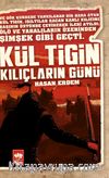 Kül Tigin / Kılıçların Günü