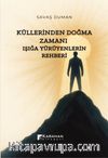 Küllerinden Doğma Zamanı: Işığa Yürüyenlerin Rehberi