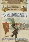 Sakıncalı Görsellerden Kaçak Yapılara: Osmanlı'dan Kesitler