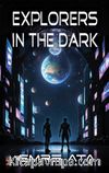 Explorers in The Dark