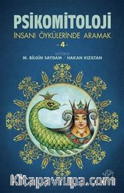 Psikomitoloji <br /> İnsanı Öykülerinde Aramak 4
