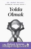 Yolda Olmak & Ruhsal Arınma İyileşmeye Doğru Giden Yolda İlk Adım