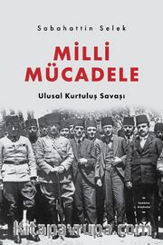 Milli Mücadele Ulusal Kurtuluş Savaşı