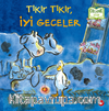 Tıkır Tıkır, İyi Geceler 
