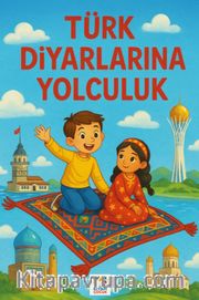 Türk Diyarlarına Yolculuk