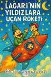 Lagari'nin Yıldızlara Uçan Roketi