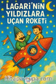 Lagari'nin Yıldızlara Uçan Roketi