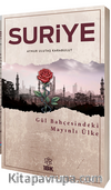 Suriye & Gül Bahçesindeki Mayınlı Ülke