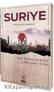 Suriye <br /> Gül Bahçesindeki Mayınlı Ülke