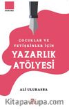 Çocuklar ve Yetişkinler için Yazarlık Atölyesi