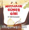 Mutluluk Güneş Gibi