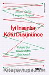 İyi İnsanlar Kötü Düşününce Felsefe Bizi Kendimizden Nasıl Korur?