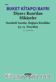 Diyar-ı Rum'dan Hikayeler Hareketli Sınırlar, Değişen Kimlikler (13.-15. Yüzyıllar)