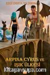Arpina Cyrus ve Işık Ülkesi
