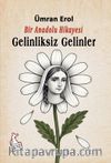 Bir Anadolu Hikayesi & Gelinliksiz Gelinler