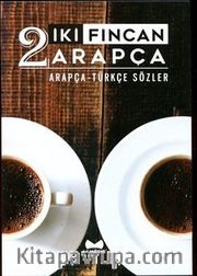 İki Fincan Arapça (Arapça - Türkçe Sözler)