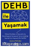 Dehb İle Yaşamak Dikkat Eksikliği ve Hiperaktivite Bozukluğuyla Savaşmak Yerine İş Birliği Yapmak İçin Kapsamlı Bir Rehber