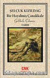 Bir Hayalmiş Çanakkale & Gelibolu Çıkmazı