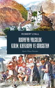 Rusya'ya Yolculuk: Kırım, Kafkasya, Gürcistan