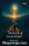 Dindarlık Tercih Midir ?