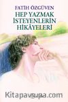 Hep Yazmak İsteyenlerin Hikayeleri
