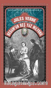 Jules Verne Begüm'ün  Beş Yüz Milyonu / Olağanüstü Yolculuklar 12