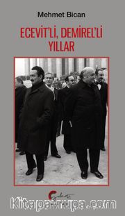 Ecevit'li, Demirel'li Yıllar