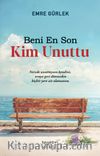 Beni En Son Kim Unuttu