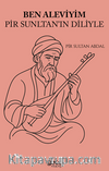 Ben Aleviyim Pir Sultanın Diliyle