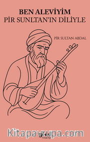 Ben Aleviyim Pir Sultanın Diliyle